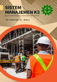 Image of Sistem Manajemen K3 : Keselamatan dan Kesehatan Kerja
